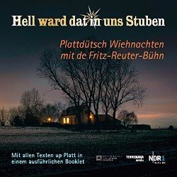 Hell ward dat in uns Stuben: Plattdütsch Wiehnachten mit de Fritz-Reuter-Bühn Schwerin TENNEMANN Verlag ISBN 978-3941452145