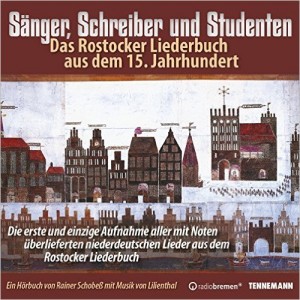 Sänger, Schreiber und Studenten - das Rostocker Liederbuch aus dem 15. Jahrhundert / Cover-Bild: TENNEMANN Buch- und Musikverlag