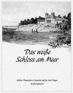Das Weiße Schloß am Meer, Ralf Lindemann / TENNEMANN Verlag ISBN 978-3-941452-11-4