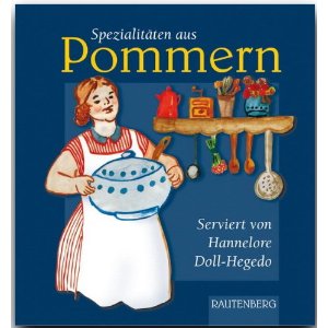 Spezialitäten aus Pommern / Foto: Rautenberg Verlag/ Verlagshaus Würzburg