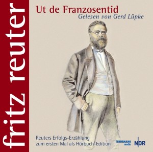 CD-Box "Ut de Franzosentid" / Fritz Reuters Meistererzählung gelesen von Gerd Lüpke / Coverbild: TENNEMANN Buchverlag