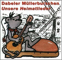 CD "Unsere Heimatlieder", Dabeler Müllerburschen