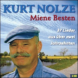 Auch die Lieder von Kurt Nolze laufen auf beiden Onlinemusikstationen / CD-Cover "KURT NOLZE - Mine Besten"