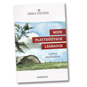 Erika Fischer: Mien Plattdüütsch Läsbauck